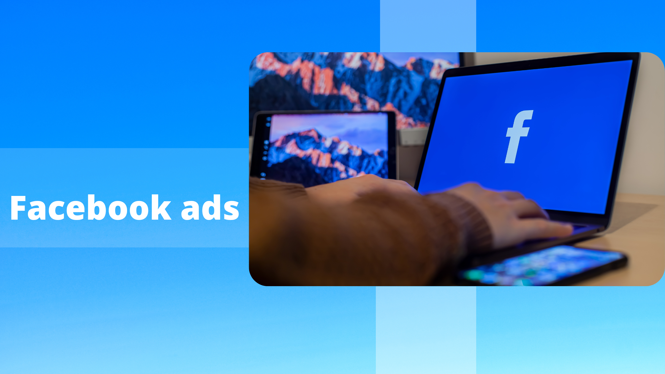 You are currently viewing An ultimate guide to Facebook Ad formats